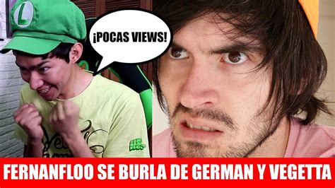 Fernanfloo Se Burla De German Garmendia Y Vegetta777 Por Pocas Views