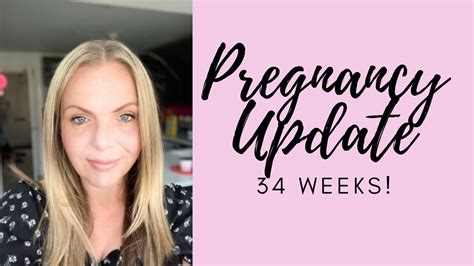 Pregnancy Update 34 Weeks Youtube