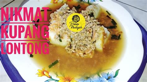 Cara memasak lontong kupang, resep keluarga dari wiryadi darmawan. Cara Membuat Kupang Lontong - Resep Nadiyah - YouTube