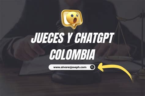 Chatgpt Colombia Juez En Colombia Usa Chat Gpt