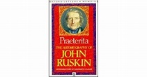 Praeterita: The Autobiography Of John Ruskin by John Ruskin