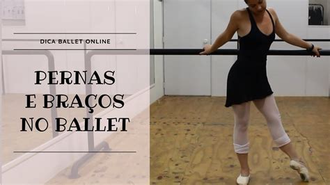 Princ Pios Do Ballet Cl Ssico Pernas E Bra Os Youtube
