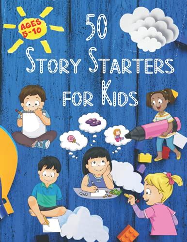 50 Story Starters For Kids Ages 5 10 Collins Michele 9798462499784
