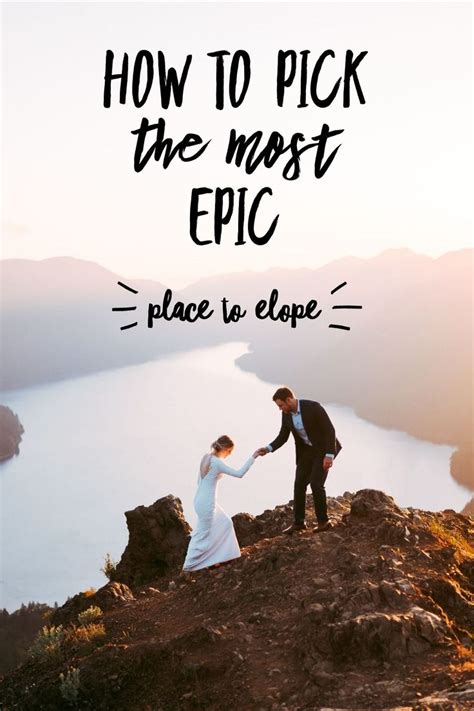 best places to elope for epic elopement destinations destination elopement elope elopement