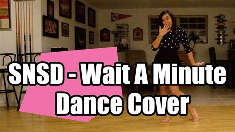 Dance Cover Girl S Generation Snsd Wait A Minute Youtube