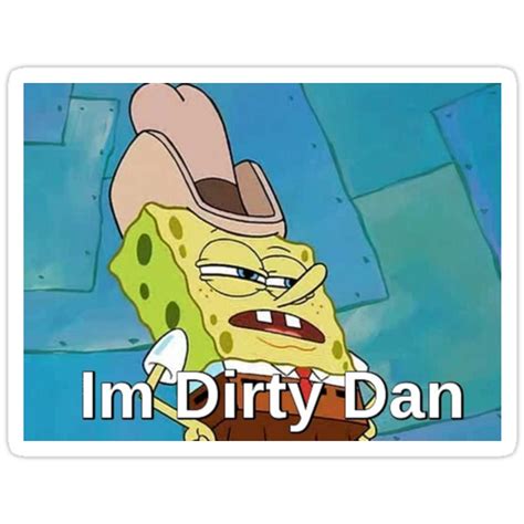 Im Dirty Dan Stickers By Nesquiknibba Redbubble