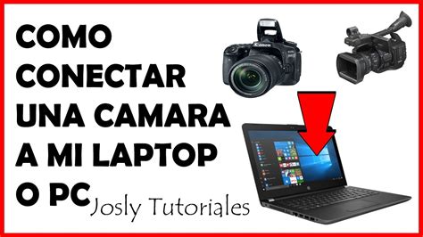 Como Conectar Una C Mara A Una Laptop O Pc Gu A Completa Youtube