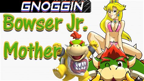 Mario Theory Bowser Jrs True Mother Gnoggin Youtube