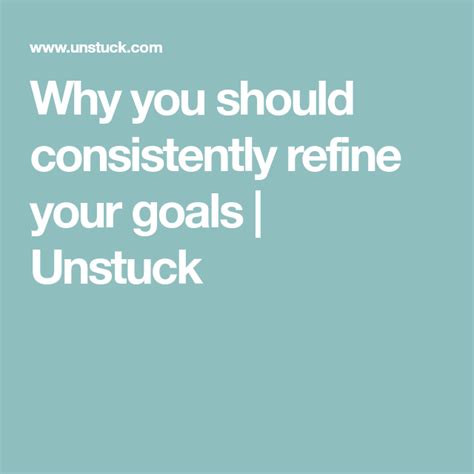 Why You Should Consistently Refine Your Goals With Images Refined