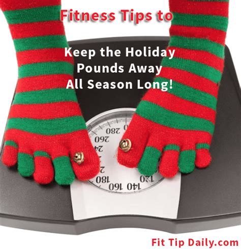 fitness tips how to prevent holiday weight gain fit tip daily