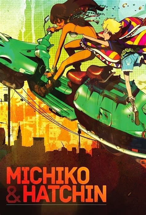 Michiko And Hatchin Tv Series 2008 2009 Posters — The Movie Database