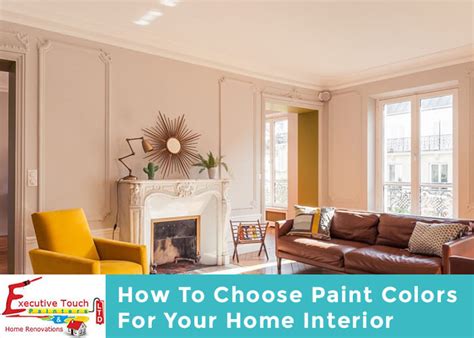 How To Choose Paint Colors For Your Home Interior