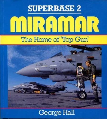 Miramar The Home Of Top Gun Superbase 2 By George Hall 1058 Picclick