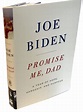 Promise Me, Dad : A Year of Hope, Hardship, and Purpose by Joe Biden ...