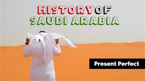 History Of Saudi Arabia Present Perfect Youtube