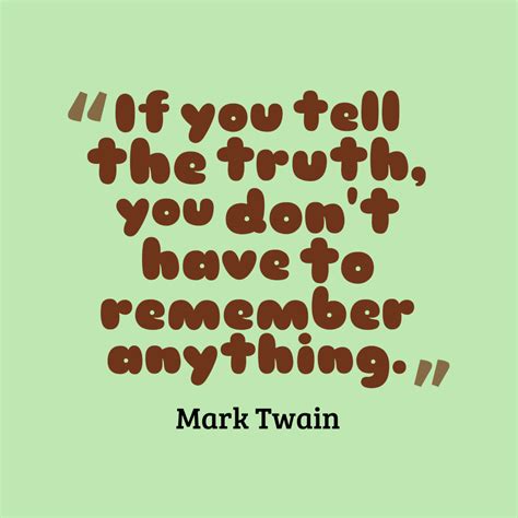 If You Tell The Truth Quotes By Mark Twain 87 Inspirational And Motivational Quotes Pictures