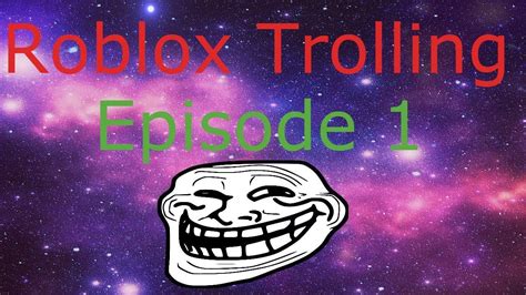 Trolling In Roblox Episode 1 Youtube