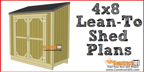 Lean To Shed Plans 4x8 Step By Step Plans Construct101 In 2020