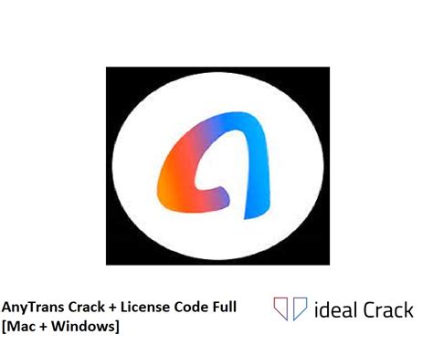 Anytrans 894 Crack License Code Full Mac Windows 2023 Ideal
