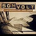 Son Volt - A Retrospective 1995-2000 (US Release) - Amazon.com Music