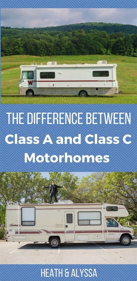 The Difference Between Class A And Class C Motorhomes Heath And Alyssa