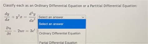 Solved Classify Each As An Ordinary Differential Equation Or Chegg Com