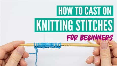 How To Cast On Knitting Stitches For Beginners Youtube