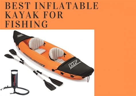6 Best Inflatable Fishing Kayaks For 2021 Buyers Guide Kayaks