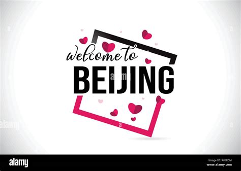 Beijing Welcome To Word Text With Handwritten Font And Red Hearts