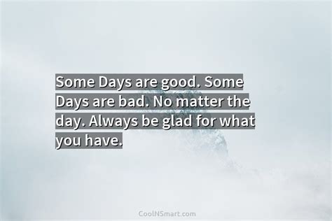 Quote Some Days Are Good Some Days Are Coolnsmart