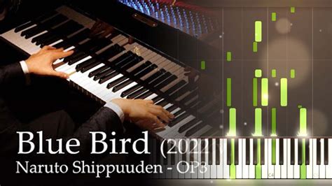 Blue Bird 2022 Ver Naruto Shippuuden Op3 Piano Cover Piano