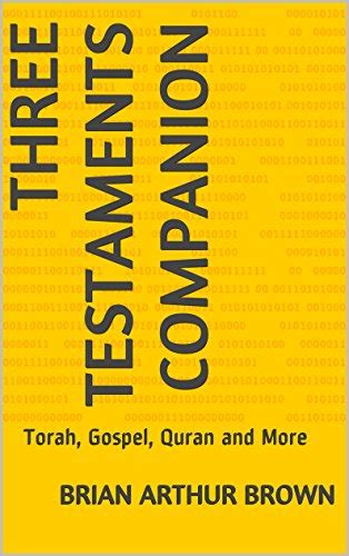 Three Testaments Companion Torah Gospel Quran And More Ebook Brown