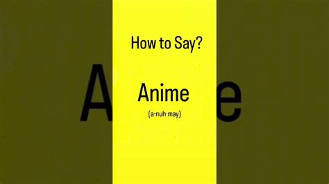 How To Pronounce Anime Youtube