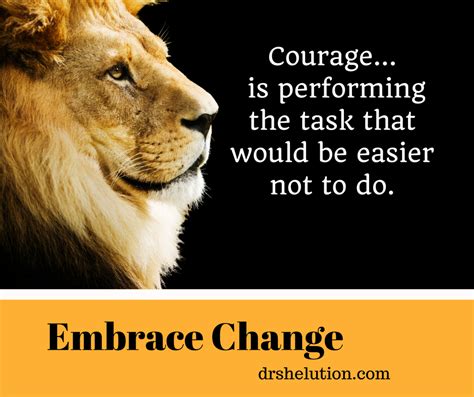 Embrace Change Dr Shelution Embrace Change Courage Embrace