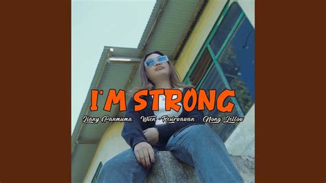 Im Strong Feat Resirwawan And Nong Jellow Youtube Music