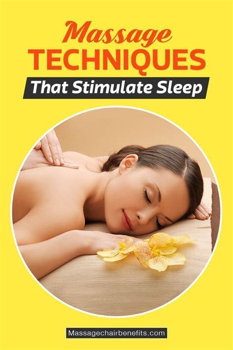Massage Techniques That Stimulate Sleep Massage Can Induce Sleep And Thats What This Articl