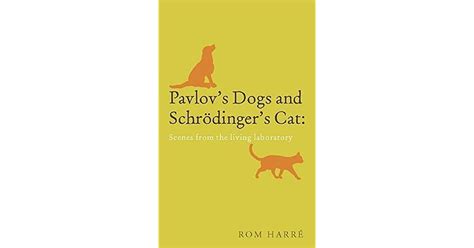 Pavlovs Dogs And Schrödingers Cat Scenes From The Living Laboratory