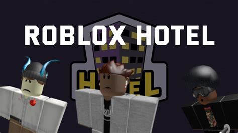 Roblox Hotel Youtube