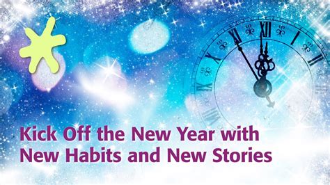 Kick Off The New Year With New Habits And New Stories Youtube