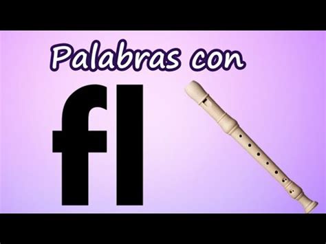 Palabras Con Fl S Labas Trabadas Aprende A Leer Y Escribir Fla Fle Fli Flo Flu Youtube