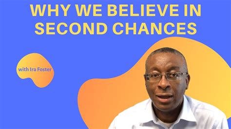 Why We Believe In Second Chances Youtube