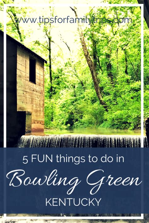 5 Fun Things To Do In Bowling Green Kentucky Tips For