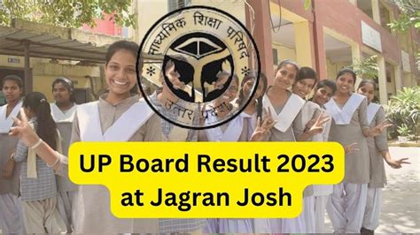 Up Board Result 2023 Today Check 10th 12th Result At Jagran Josh Get