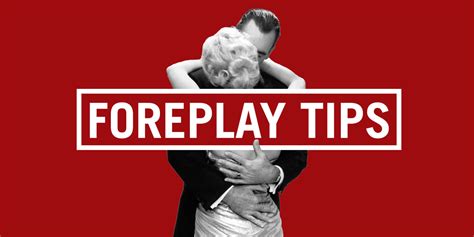 35 Foreplay Tips To Blow His Mind Best Foreplay Moves You Havent Tried