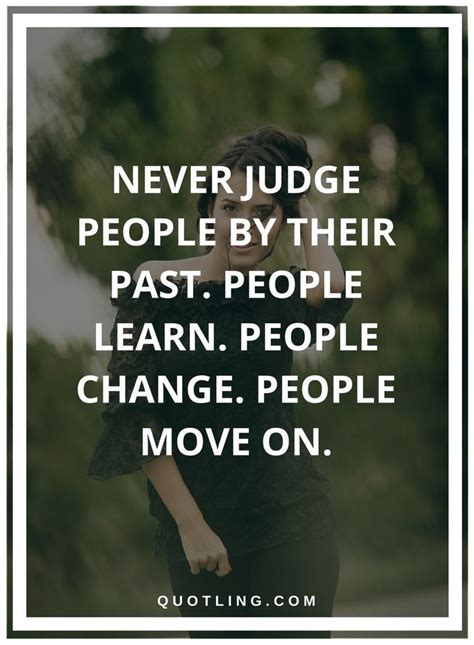 Judging Quotes Never Judge People By Their Past People Learn People