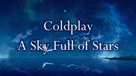 All of the stars lyrics. Coldplay - A Sky Full of Stars (Lyrics) - YouTube