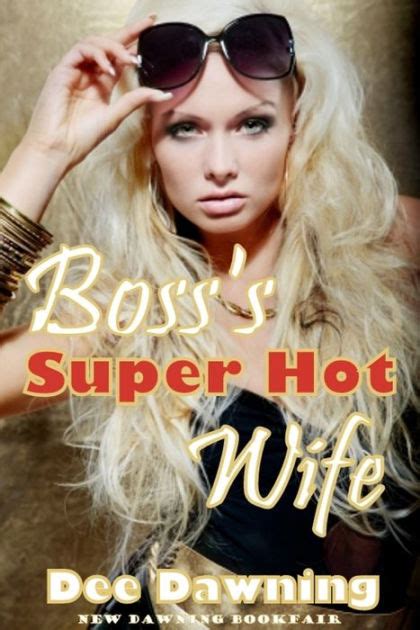Boss S Super Hot Wife By Dee Dawning Ebook Barnes And Noble®