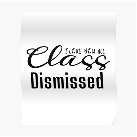 Class Dismissed I Love You All Class Dismissed Teacher End Of The School Year Class Dismissed