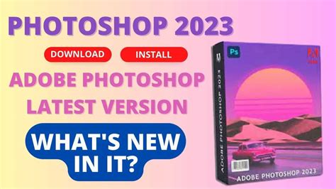 Photoshop 2023 Adobe Photoshop Latest Version Whats New In