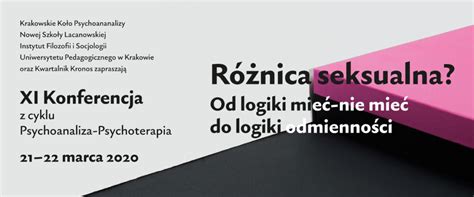 11 Konferencja Z Cyklu Psychoanaliza Psychoterapia „różnica Seksualna Od Logiki Mieć Nie